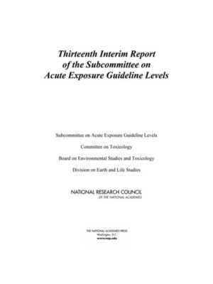 cover image of Thirteenth Interim Report of the Subcommittee on Acute Exposure Guideline Levels
